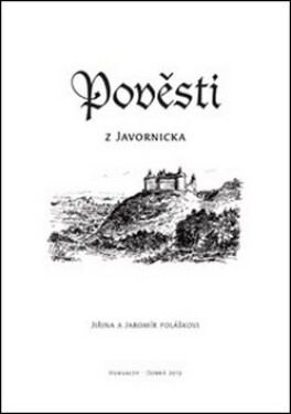 Pověsti Javornicka Jaromír Polášek