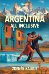 Argentina all inclusive - Zdeněk Kalkus