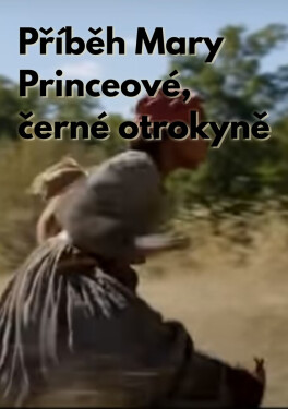 Příběh Mary Princeové, černé otrokyně - Mary Prince