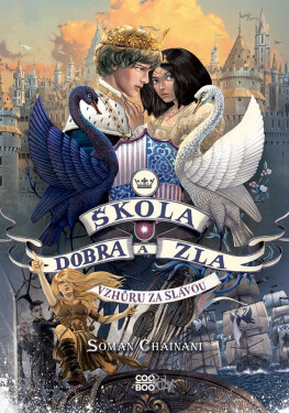 Škola dobra a zla 4 - Vzhůru za slávou, 1. vydání - Soman Chainani