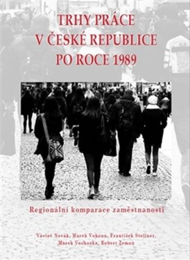 Trhy práce České republice po roce 1989 Václav Novák,