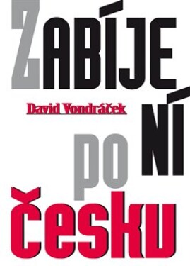 Zabíjení po česku David Vondráček