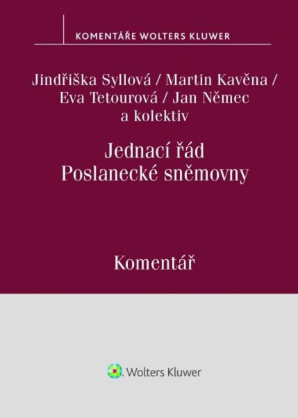 Jednací řád Poslanecké sněmovny Komentář - Jindřiška Syllová, Martin Kavěna, Eva Tetourová