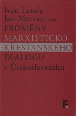 Proměny marxisticko-křesťanského dialogu Československu