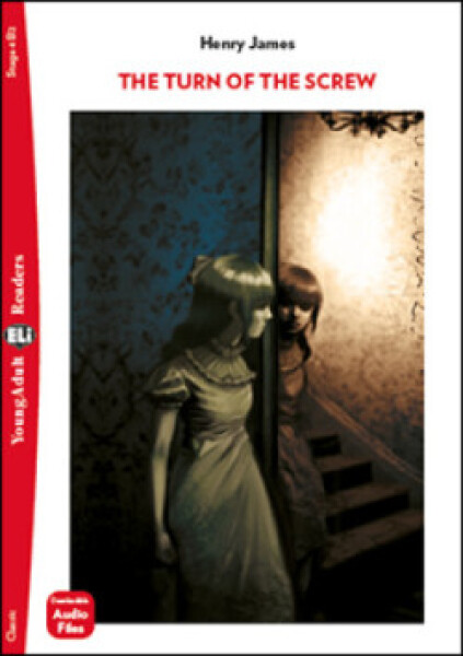 Young Adult ELi Readers Stage 4 (cef B2): The Turn of the Screw (Restyled) - Henry James