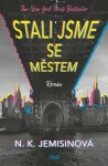 Stali jsme se městem - N.K. Jemisinová - e-kniha