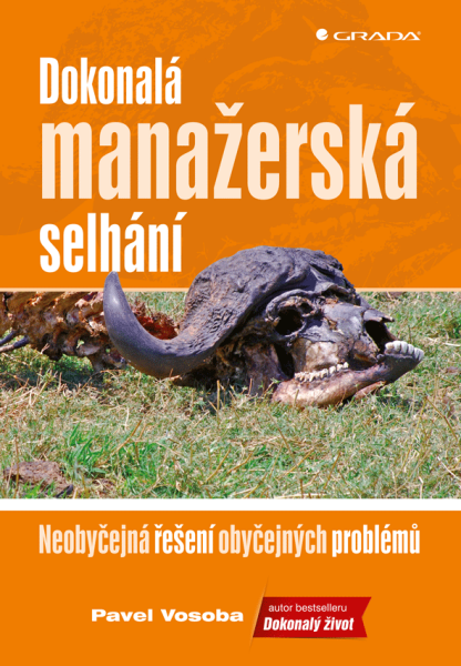 Dokonalá manažerská selhání - Pavel Vosoba