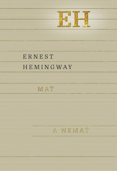 Mať a nemať - Ernest Hemingway