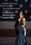 Prezidentství Baracka Obamy: naplněné vize? Magdalena Fiřtová,