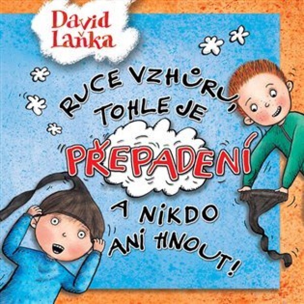 Ruce vzhůru, tohle je přepadení a nikdo ani hnout! - CDmp3 (Čte David Novotný) - David Laňka