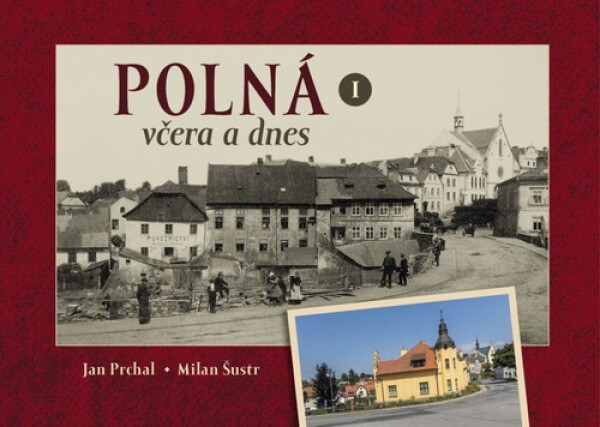 Polná včera a dnes I. - Milan Šustr