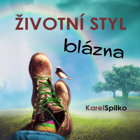 Životní styl blázna - Karel Spilko - audiokniha