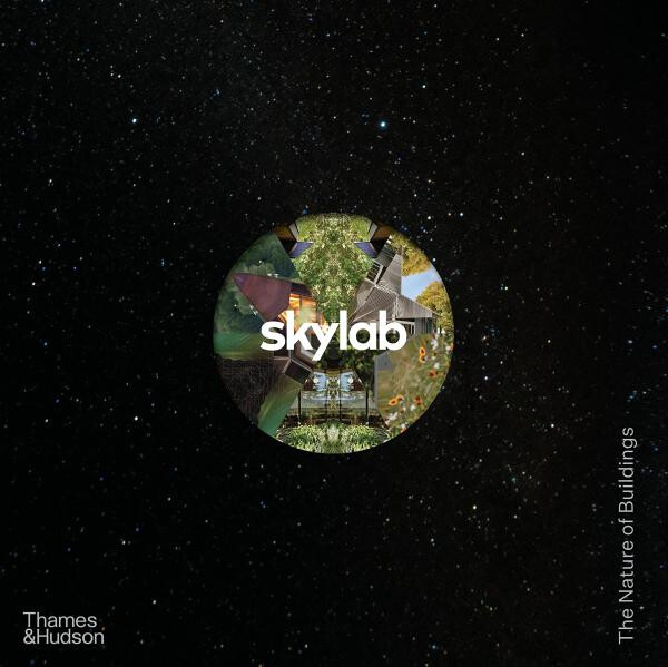 Skylab: The Nature of Buildings - John Hoke