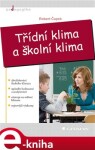 Třídní klima a školní klima - Robert Čapek e-kniha