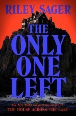 The Only One Left: the next gripping novel from the master of the genre-bending thriller for 2023 - Riley Sager