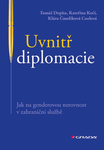Uvnitř diplomacie - Tomáš Dopita, Kateřina Kočí, Klára Čmolíková Cozlová