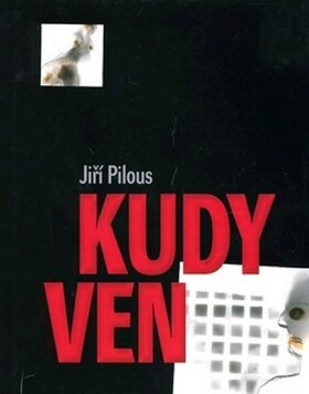 Kudy ven Jiří Pilous