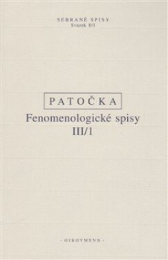 Fenomenologické spisy III/1 Jan Patočka