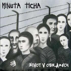 Minuta ticha Život obrazech CD