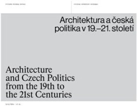 Architektura česká politika 19.–21. století kolektiv autorů