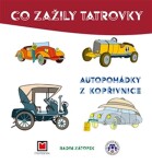 Co zažily Tatrovky - Autopohádky z Kopřivnice - Radim Zátopek