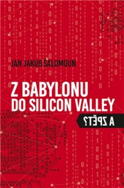 Babylonu do Silicon Valley zpět? Jan Jakub Šalomoun