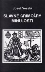 Slavné grimoáry minulosti Josef Veselý