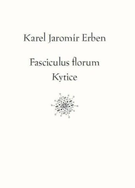 Fasciculus florum / Kytice - Karel Erben, Tomáš Weissar - e-kniha