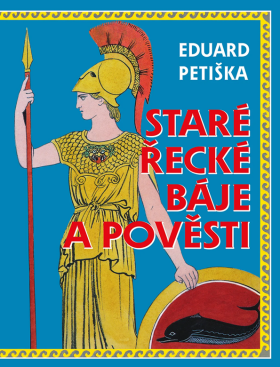 Staré řecké báje a pověsti - Eduard Petiška