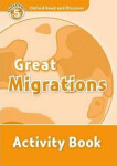 Oxford Read and Discover Level 5 Great Migrations Activity Book - Sarah Medina