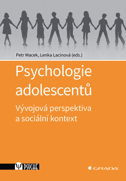 Psychologie adolescentů - Vývojová perspektiva a sociální kontext - Petr Macek