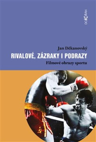 Rivalové, zázraky podrazy Jan Děkanovský