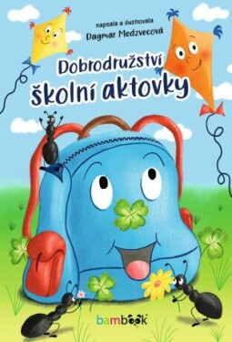 Dobrodružství školní aktovky - Dagmar Medzvecová - e-kniha