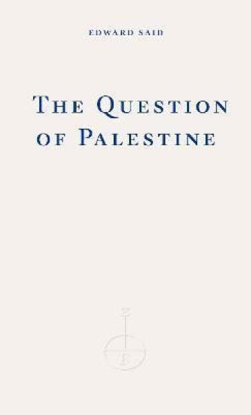 Question of Palestine - Edward W. Said