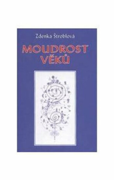 Moudrost věků Zdenka Štroblová