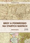 Brdy Podbrdsko na starých na mapách Zdeněk Kučera