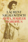 Alma, Mahler a Gropius - Laurent Sagalovitsch