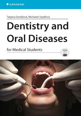 Dentistry and Oral Diseases for Medical Students - Taťjana Dostálová