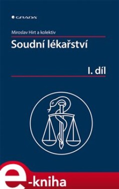 Soudní lékařství I. díl - Miroslav Hirt e-kniha