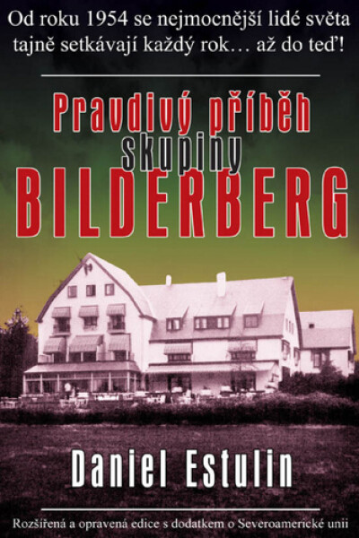 Pravdivý příběh skupiny Bilderberg - Daniel Estulin