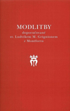 Modlitby doporučované sv. Ludvíkem M. Grignionem z Montfortu