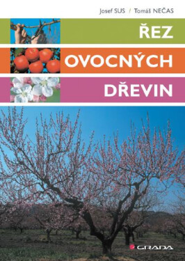 Řez ovocných dřevin - Tomáš Nečas, Josef Sus