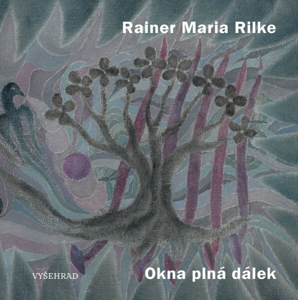 Okna plná dálek - Rainer Maria Rilke