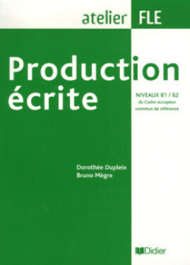 Production écrite B1-B2 - Dupreix, D.; Megre, B.