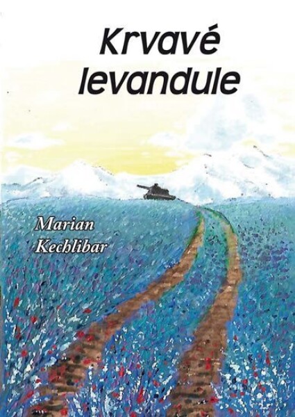 Krvavé levandule - Marian Kechlibar