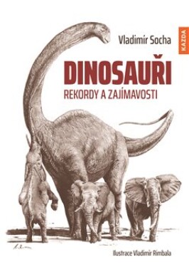 Dinosauři Rekordy zajímavosti Vladimír Socha