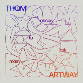 CD Thom Artway: Občas to tak mám - Artway Thom