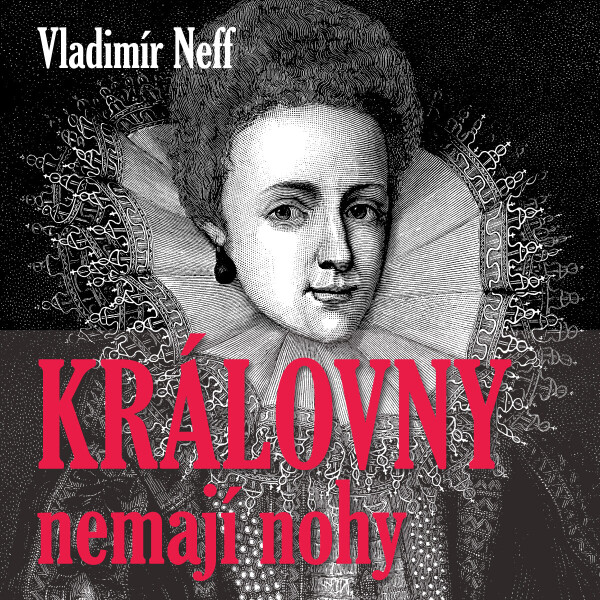 Královny nemají nohy - Vladimír Neff - audiokniha