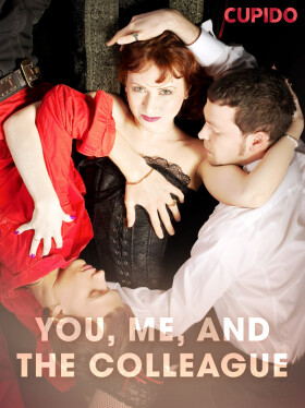 You, Me, and the Colleague - Cupido