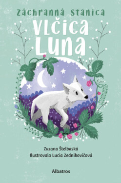 Záchranná stanica: Vlčica Luna - Zuzana Štelbaská - e-kniha